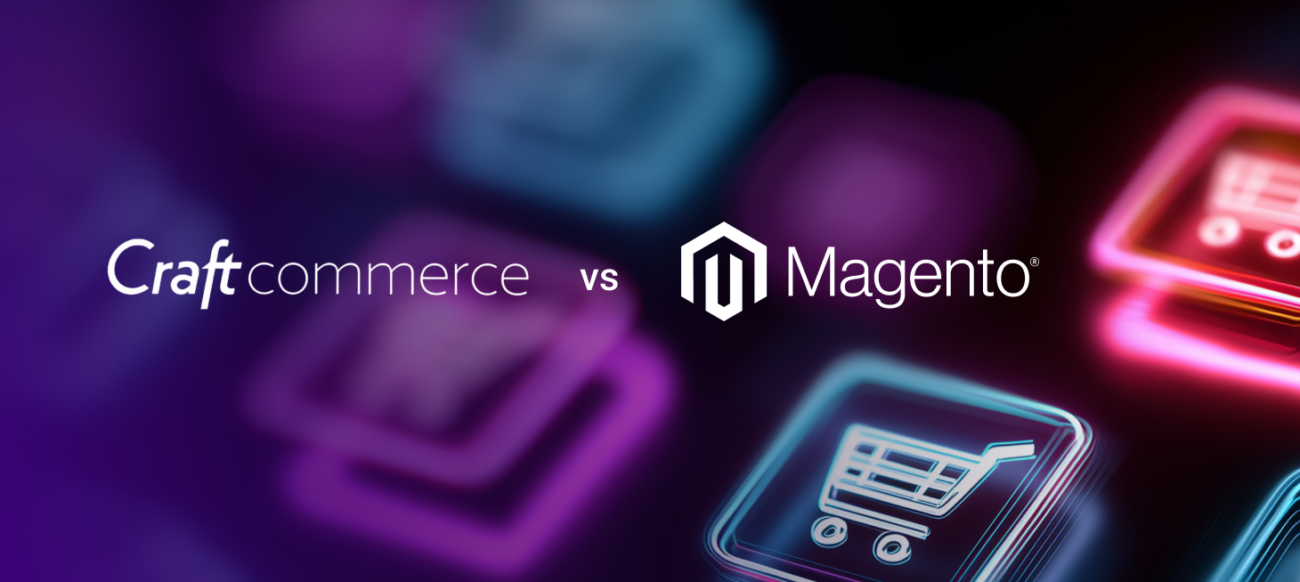 Craft Commerce vs Magento: Which E-Commerce Platform Fits Your Business?