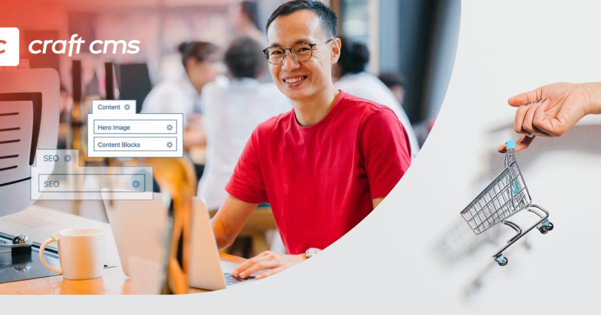 The benefits of building your online store with Craft Commerce