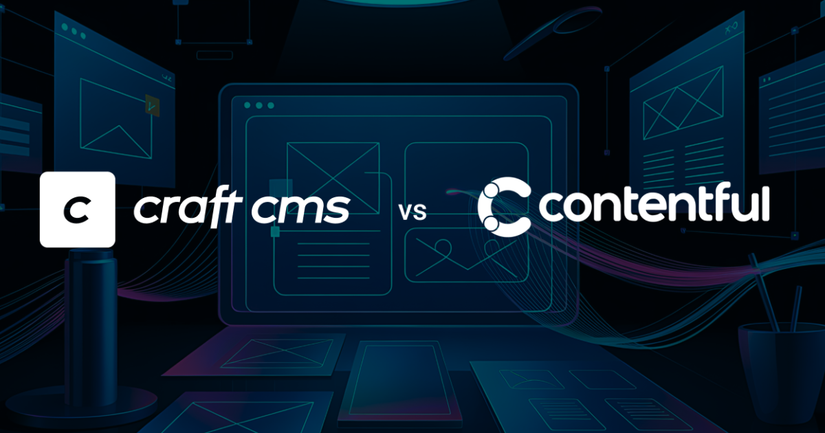 Craft CMS vs Contentful: Flexibility, Usability, and What Really Matters